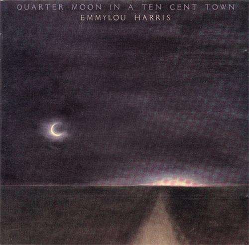 Emmylou Harris, Quarter Moon in a Ten Cent Town, LP